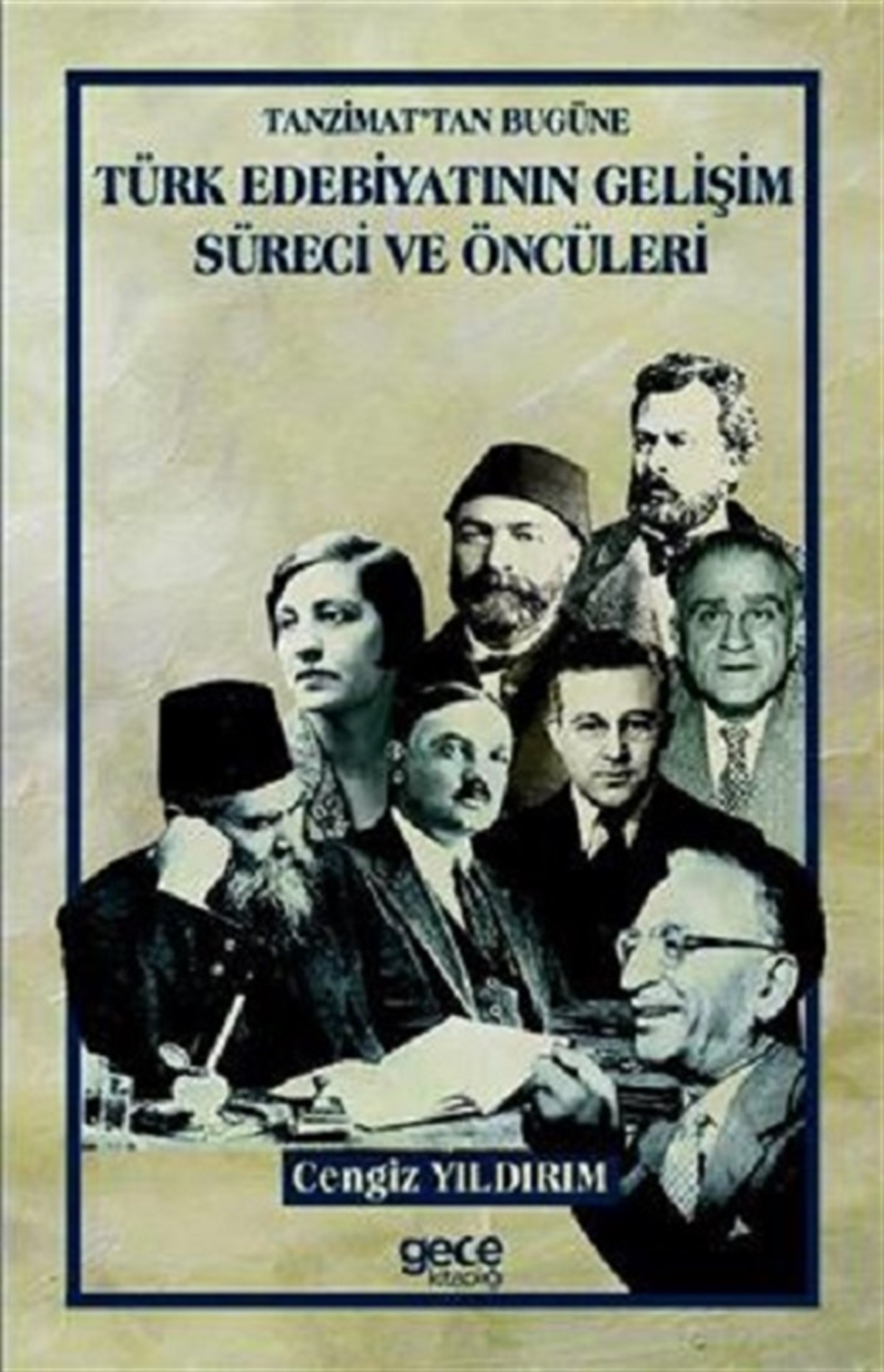 Tanzimat'tan Bugüne Türk Edebiyatının Gelişim Süreci ve Öncüleri