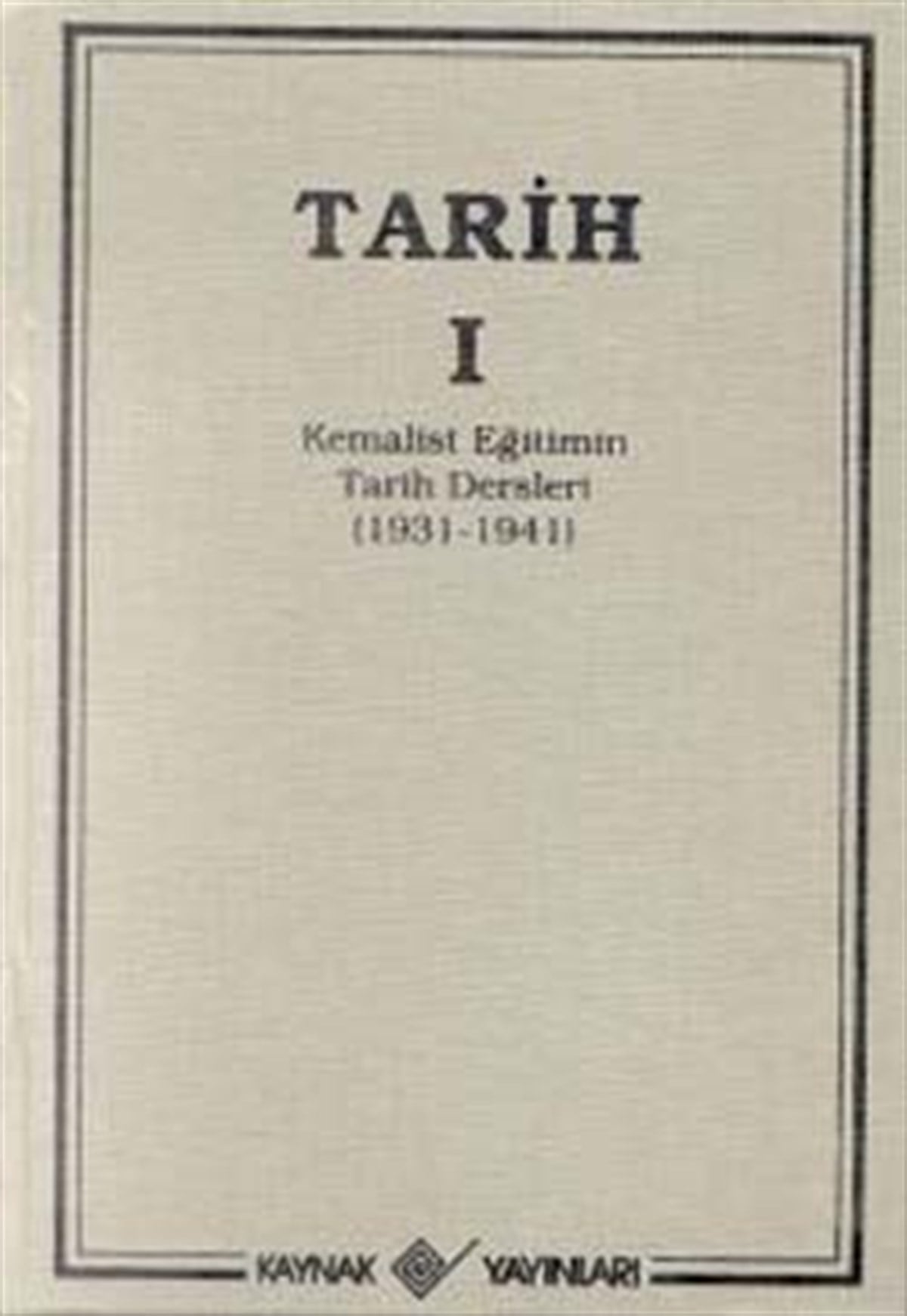 Tarih 1 Kemalist Eğitimin Tarih Dersleri 1931-1941