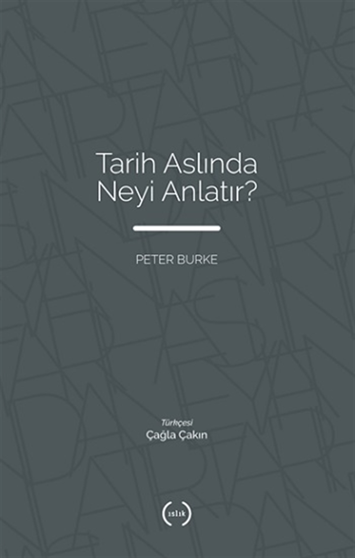 Tarih Aslında Neyi Anlatır?