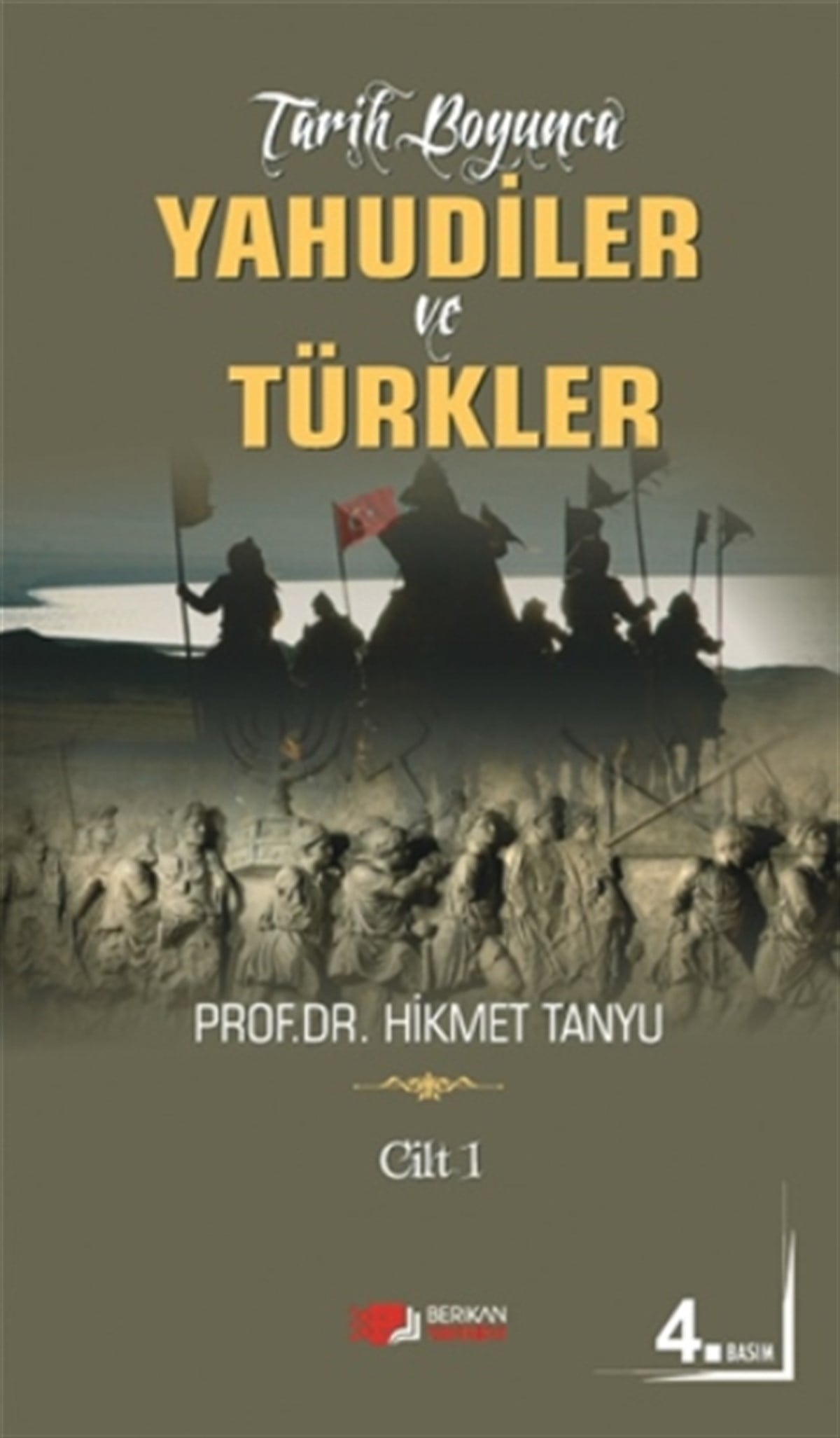 Tarih Boyunca Yahudiler ve Türkler Cilt 1