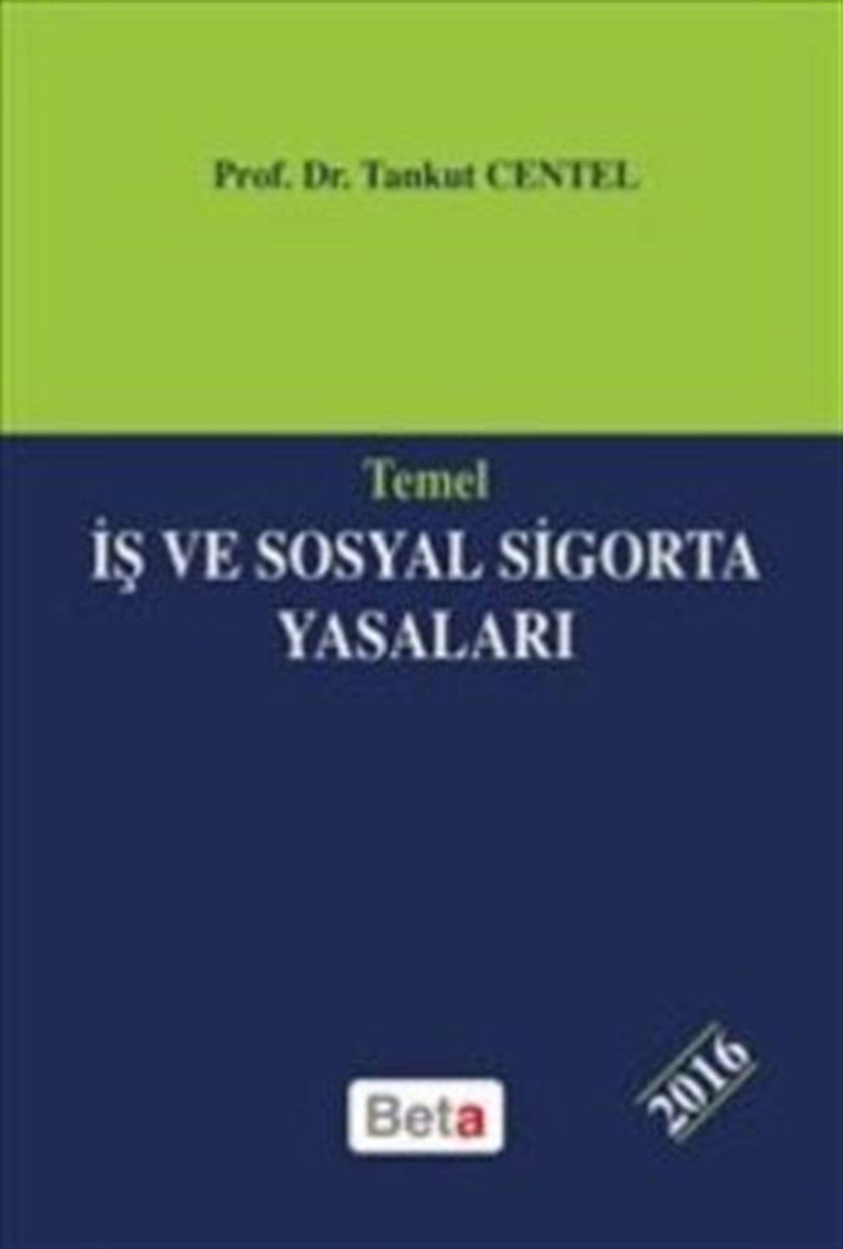 Temel İş ve Sosyal Sigorta Yasaları 2016