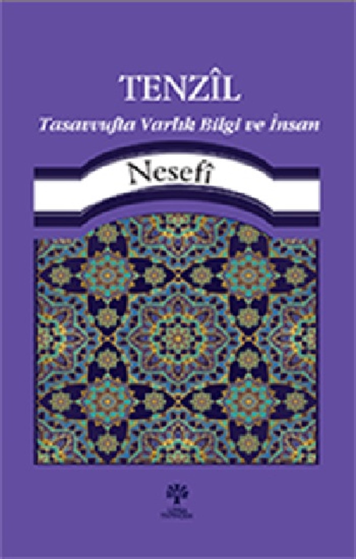 Tenzil - Tasavvufta Varlık, Bilgi ve İnsan