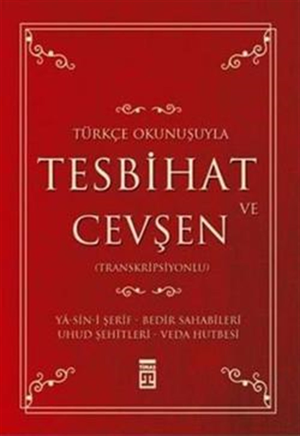 Tesbihat ve Cevşen Türkçe Okunuşuyla (Transkripsiyonlu)