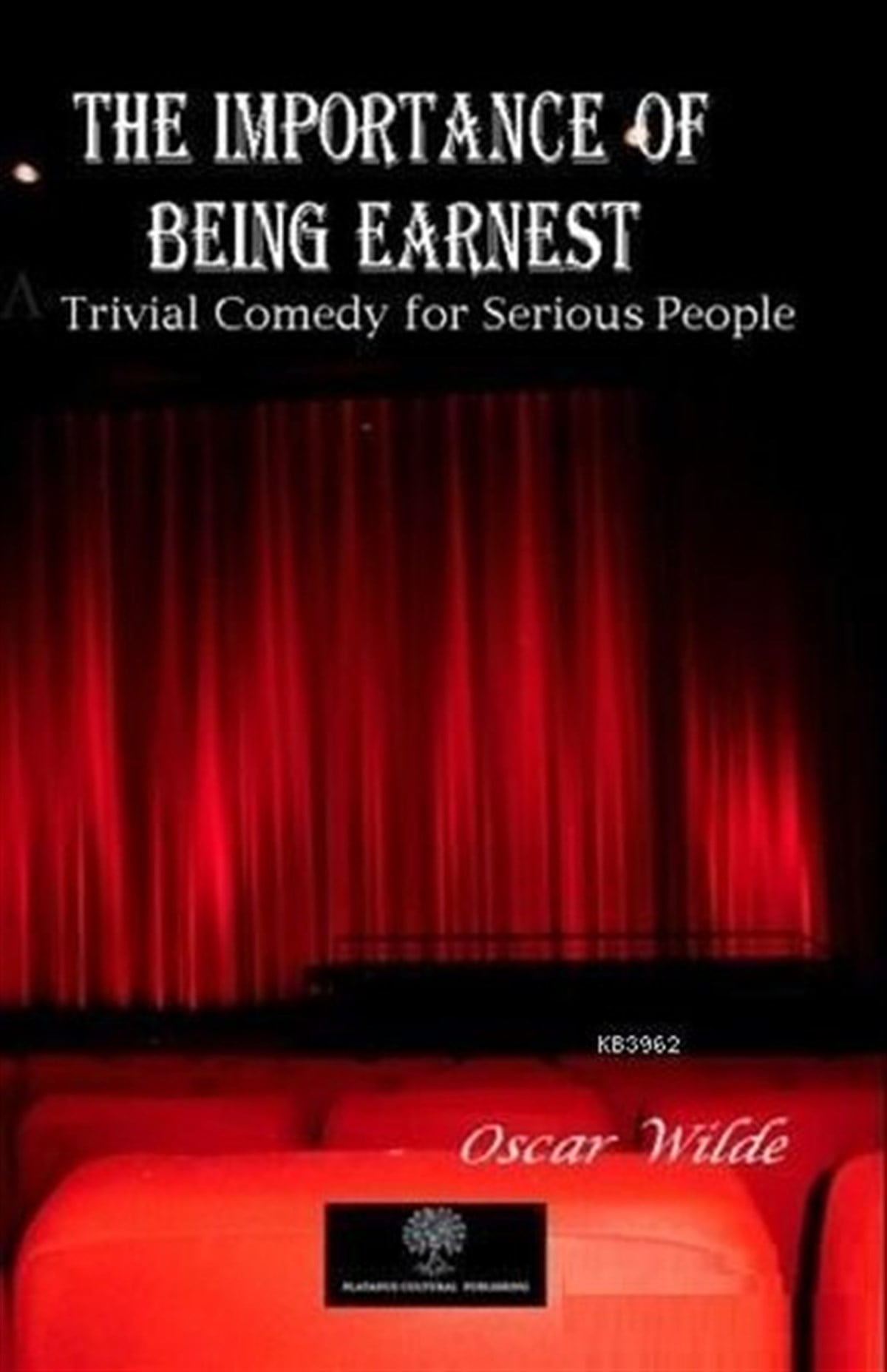 The Importance of Being Earnest - A Trivial Comedy for Serious People