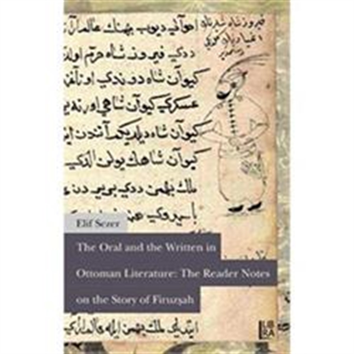The Oral and The Written in Ottoman Literature: The Reader Notes on The Story of Firuzşah