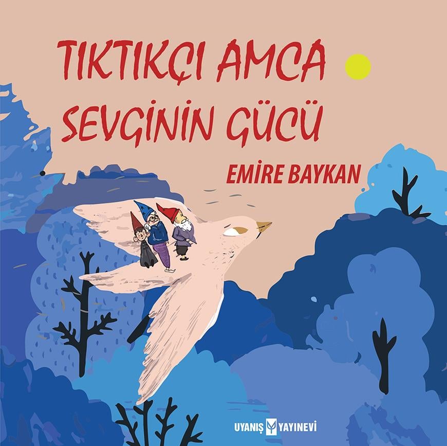 Tıktıkçı Amca Sevginin Gücü , Emire Baykan , Uyanış Yayınevi , 9786257175623 ,