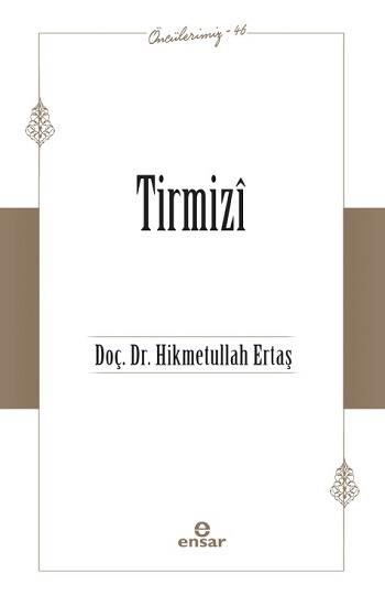 Tirmizi (Öncülerimiz-46)