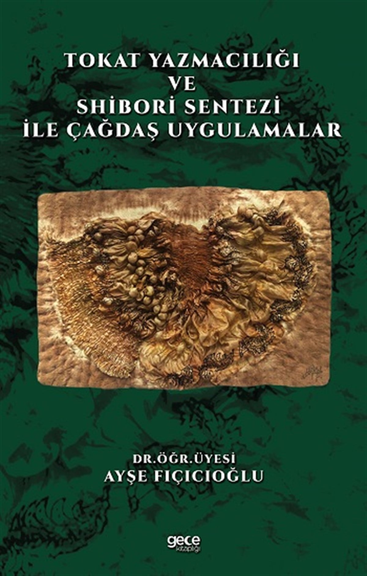 Tokat Yazmacılığı ve Shibori Sentezi İle Çağdaş Uygulamalar