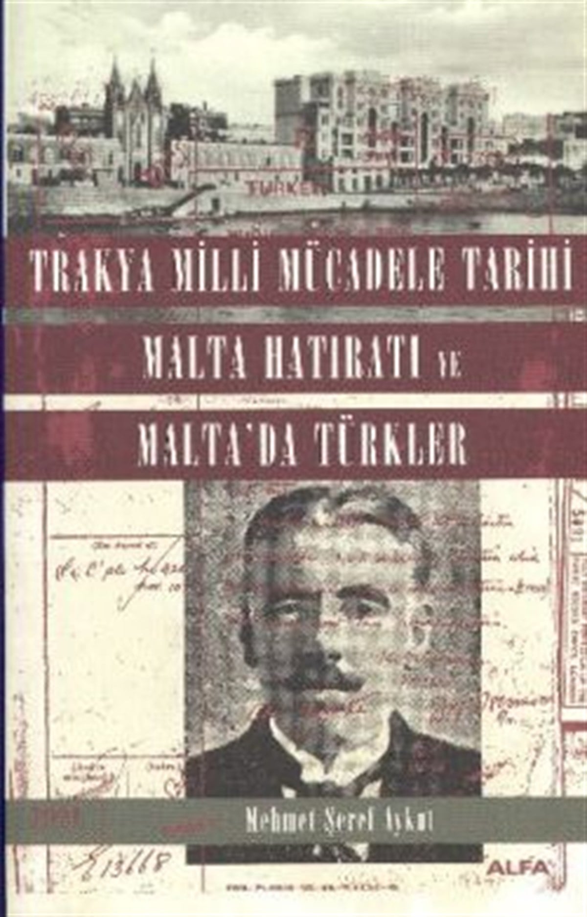 Trakya Milli Mücadele Tarihi Malta Hatıratı ve Malta’da Türkler
