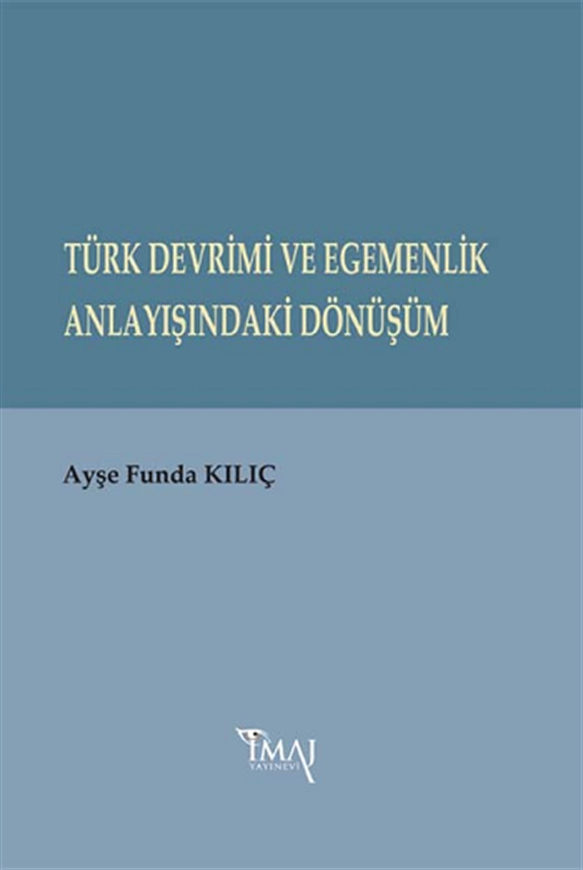 Türk Devrimi ve Egemenlik Anlayışındaki Dönüşüm
