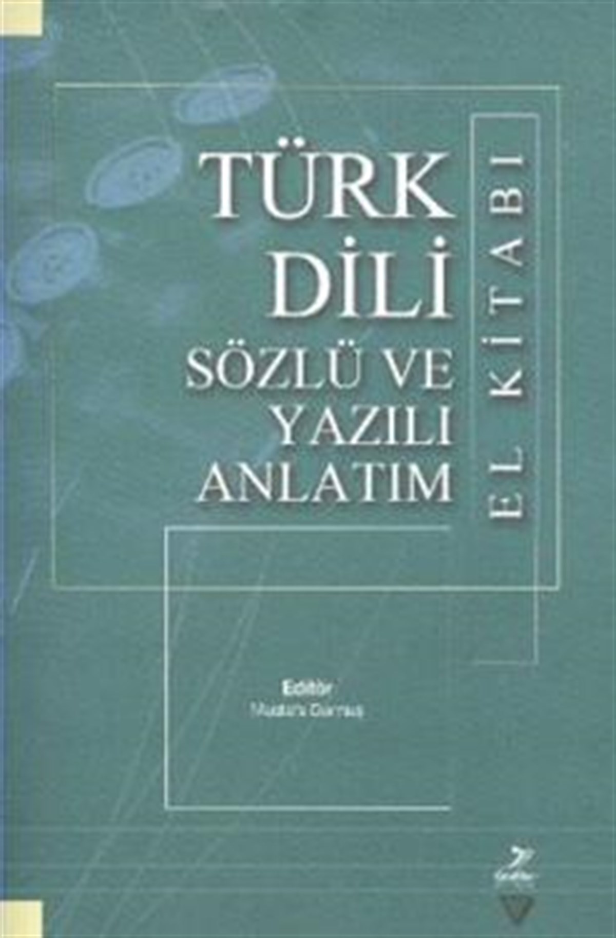 Türk Dili Sözlü ve Yazılı Anlatım El Kitabı