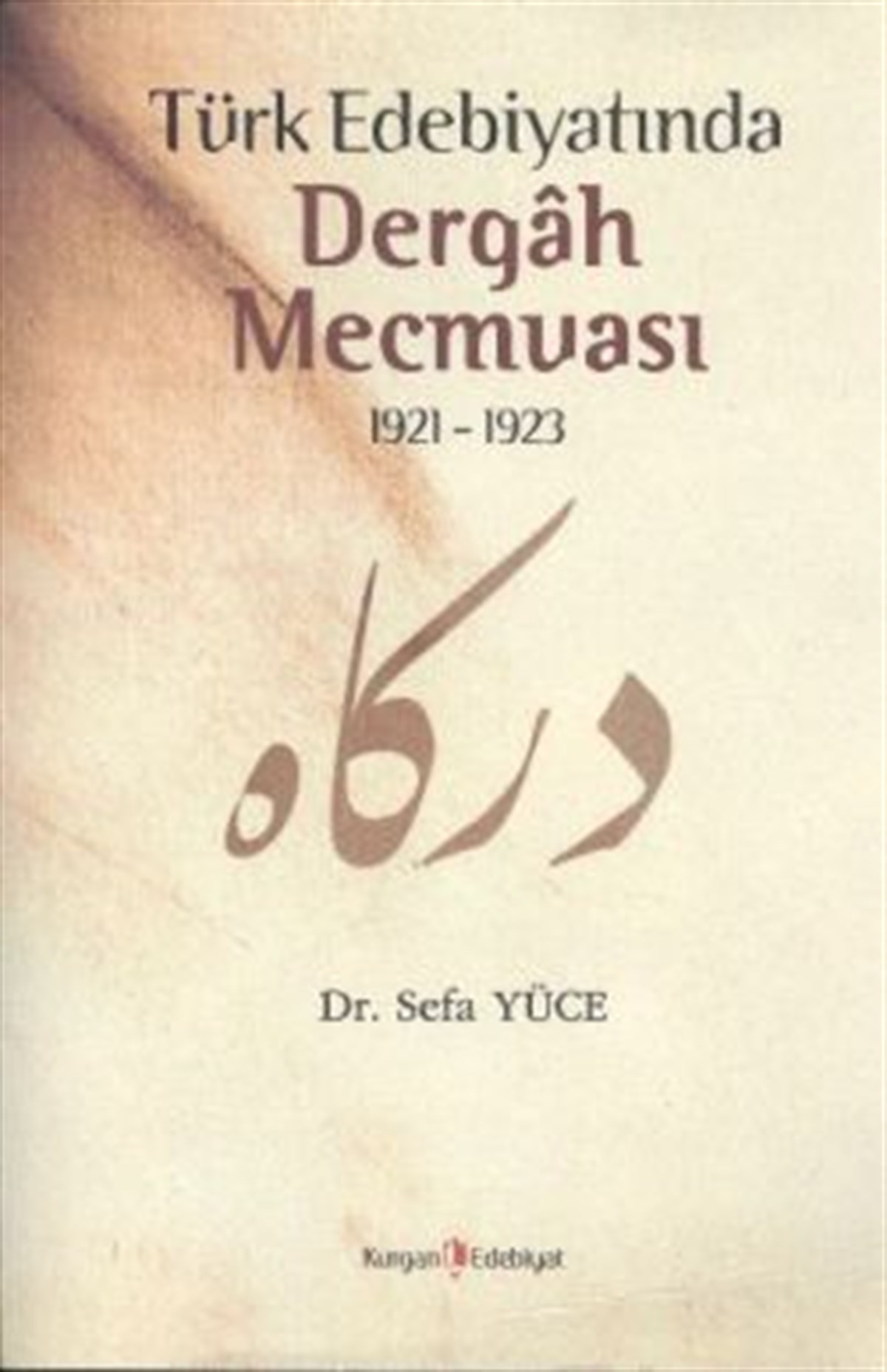 Türk Edebiyatında Dergah Mecmuası 1921 - 1923