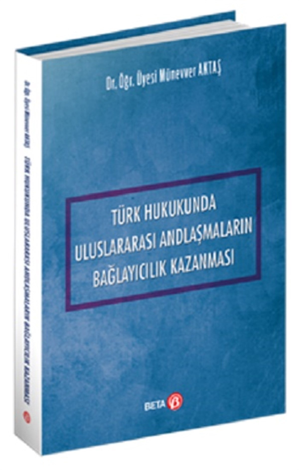 Türk Hukukunda Uluslararası Andlaşmaların Bağlayıcılık Kazanması