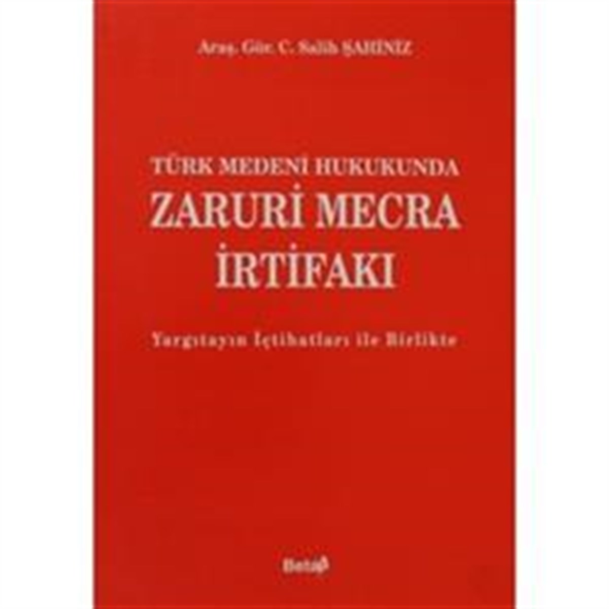 Türk Medeni Hukukunda Zaruri Mecra İrtifakı