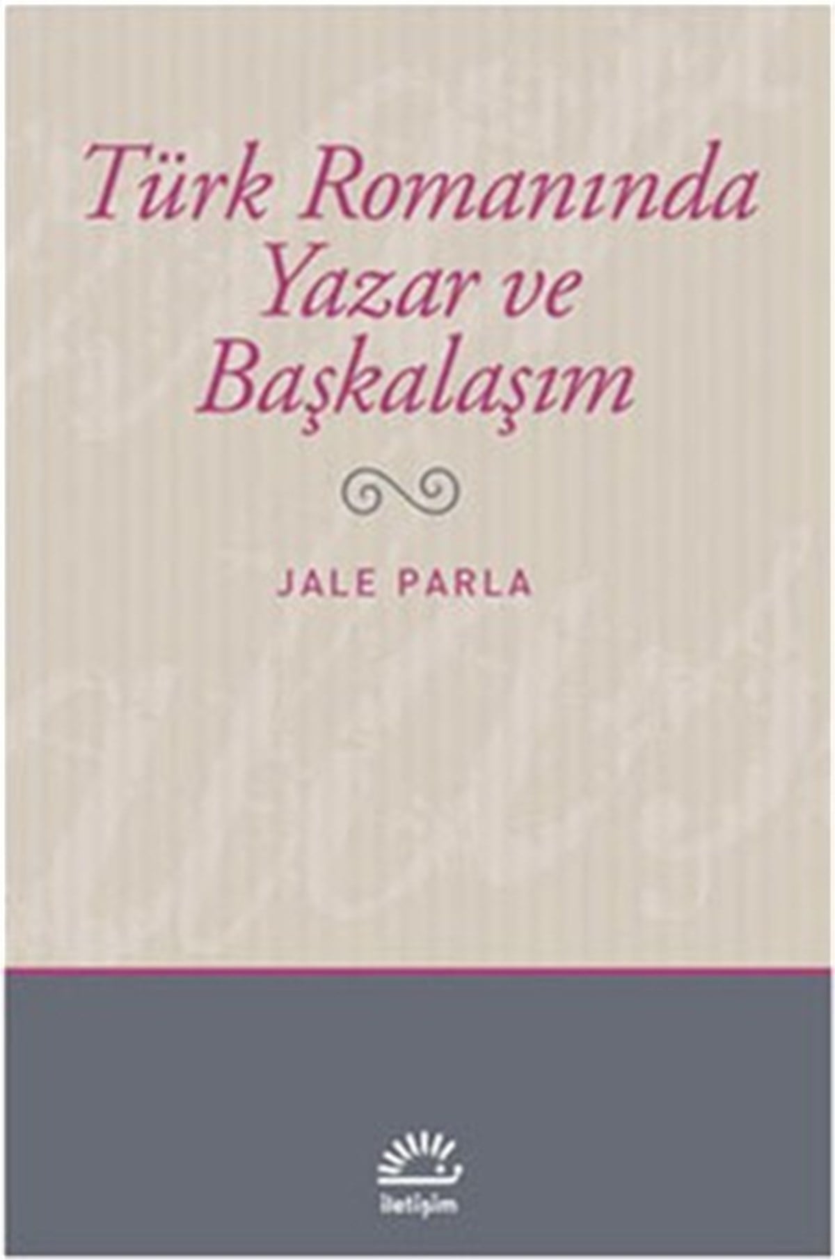 Türk Romanında Yazar ve Başkalaşım