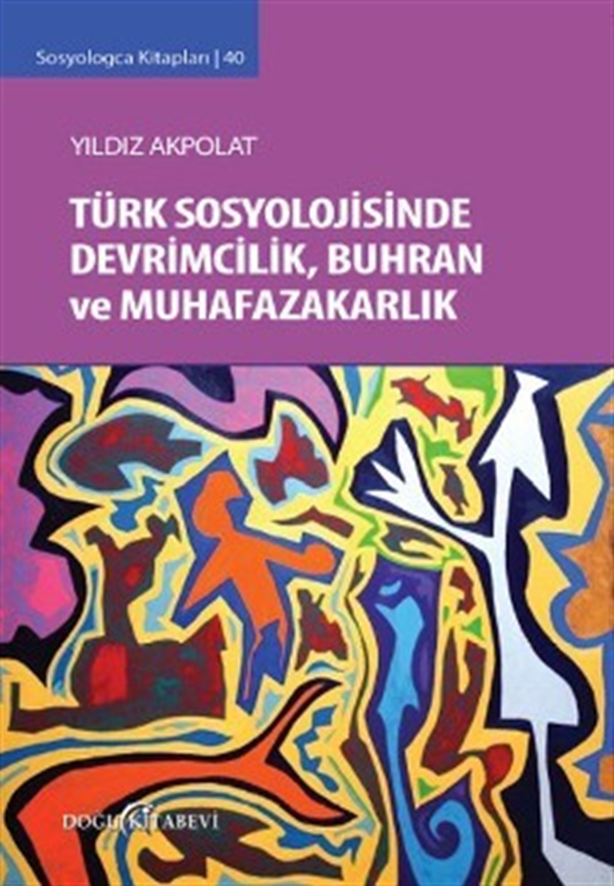 Türk Sosyolojisinde Devrimcilik, Buhran ve Muhafazakarlık Tartışmaları