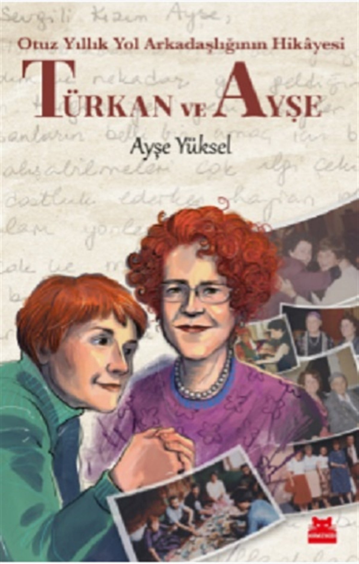 Türkan ve Ayşe -  Otuz Yıllık Yol Arkadaşlığının Hikayesi - Ayşe Yüksel