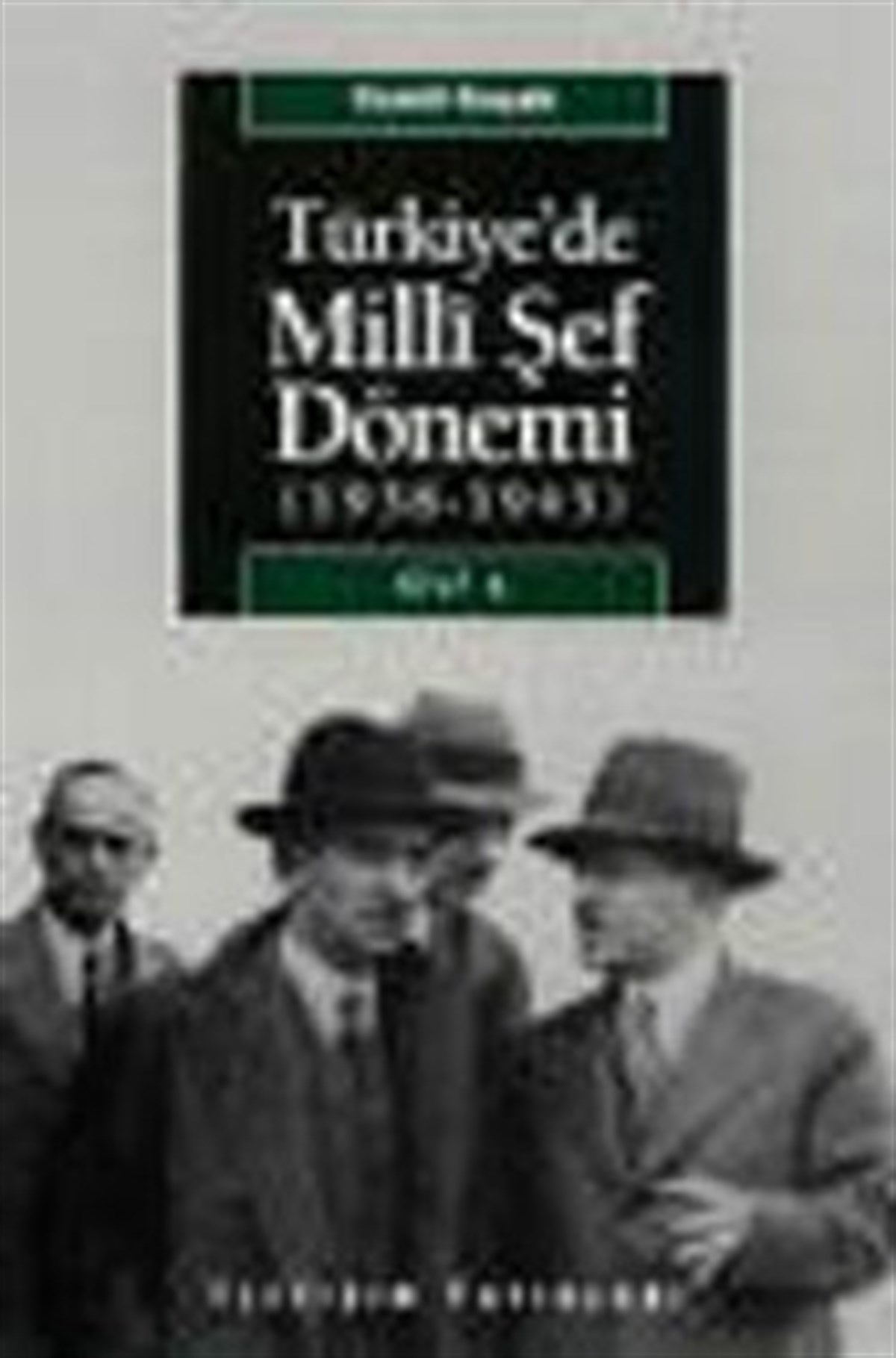 Türkiye'de Milli Şef Dönemi Cilt 1, (1938-1945)