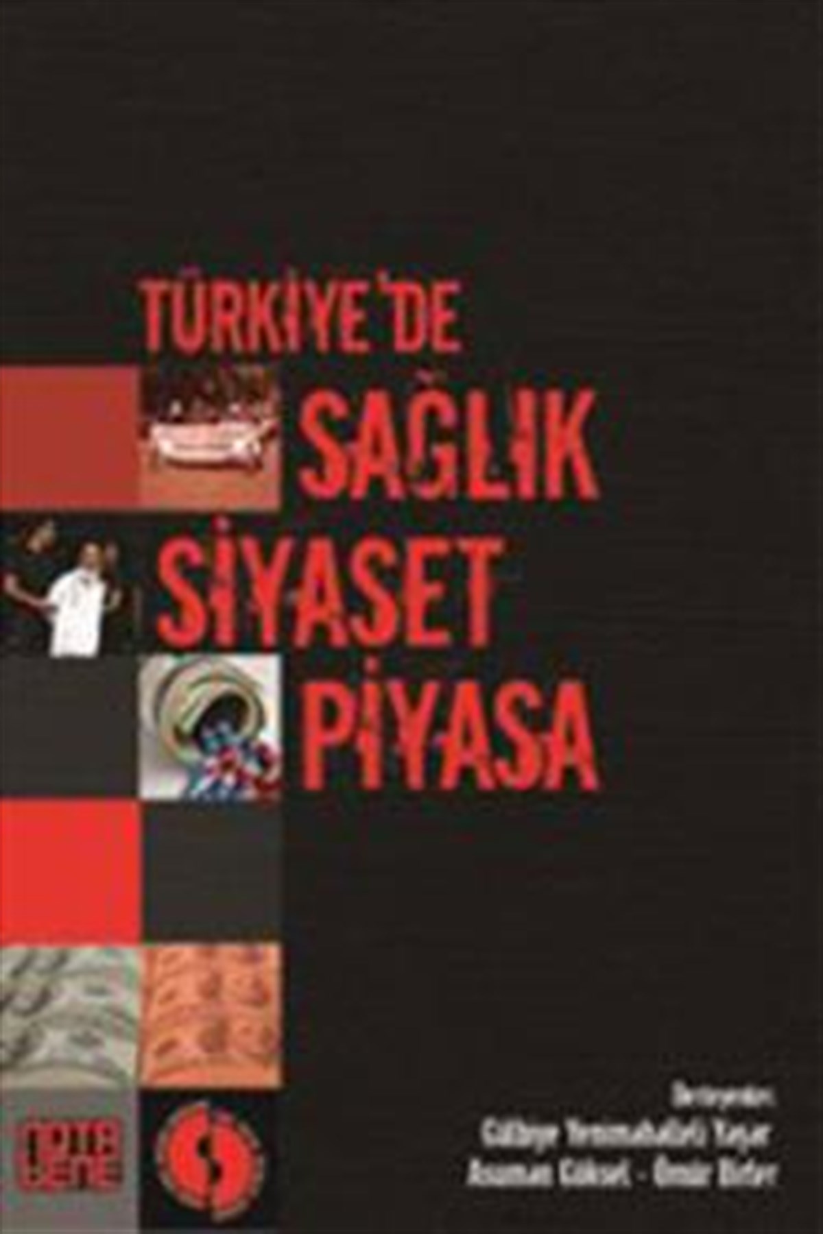 Türkiye’de Sağlık Siyaset Piyasa