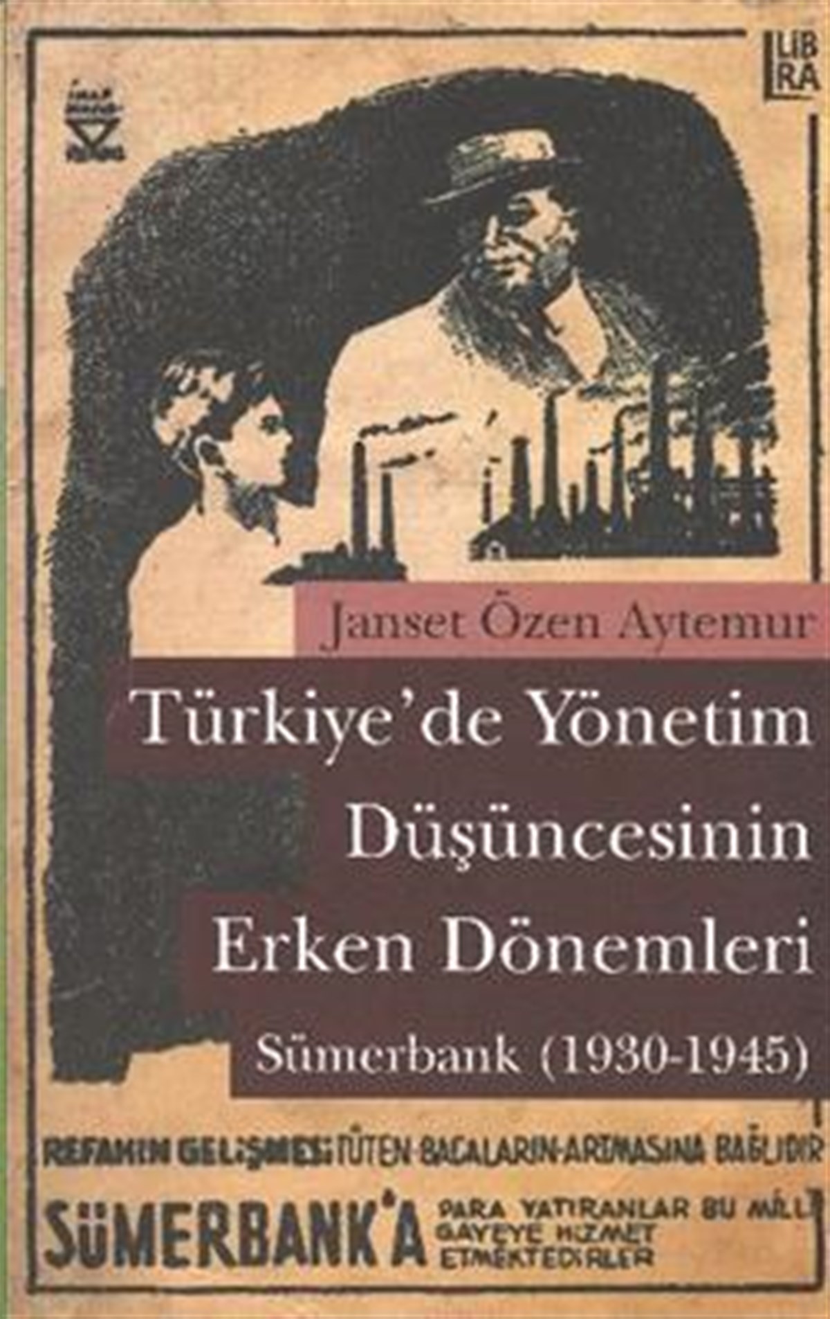 Türkiye’de Yönetim Düşüncesinin Erken Dönemleri: Sümerbank (1930-1945)