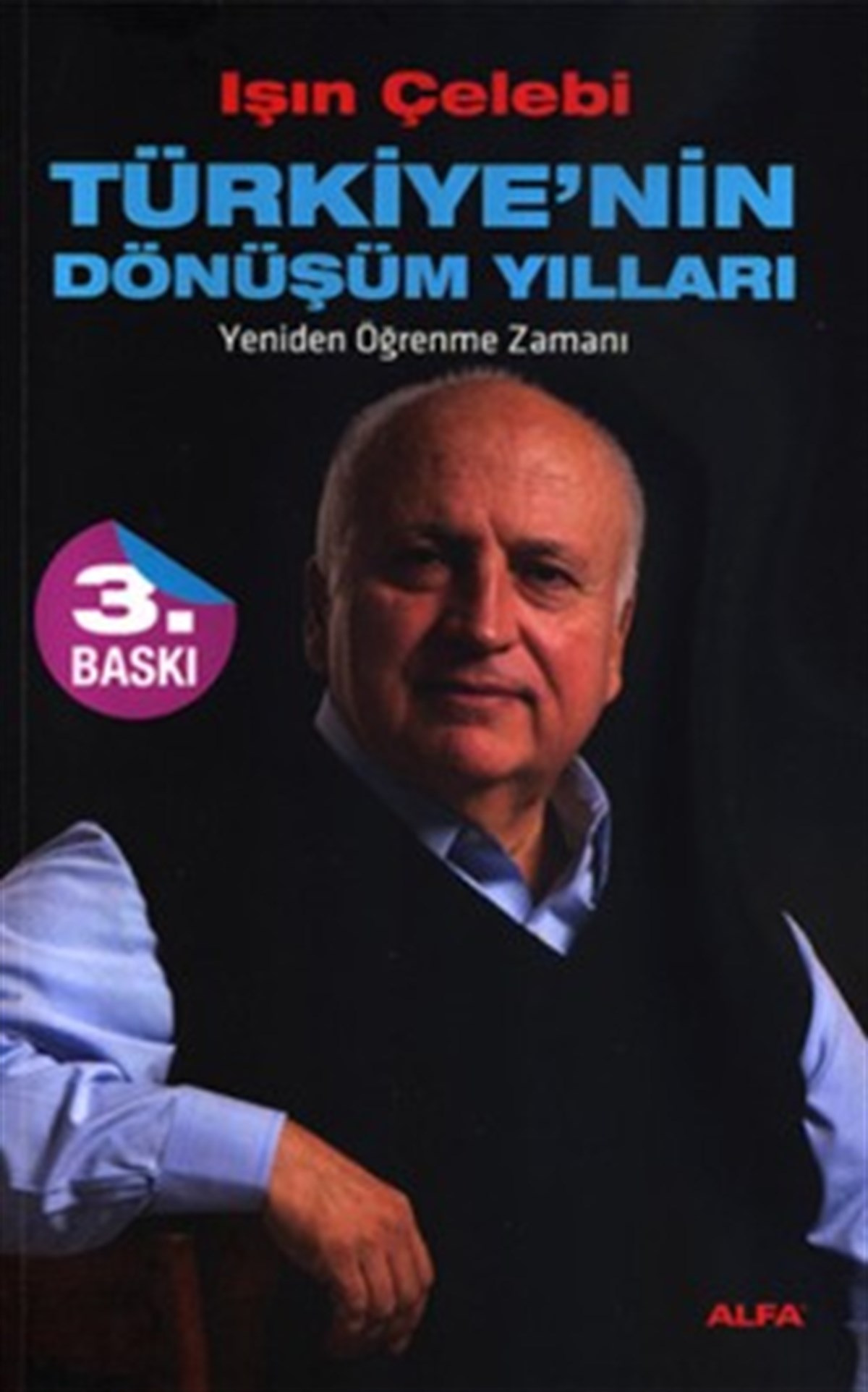 Türkiye’nin Dönüşüm Yılları