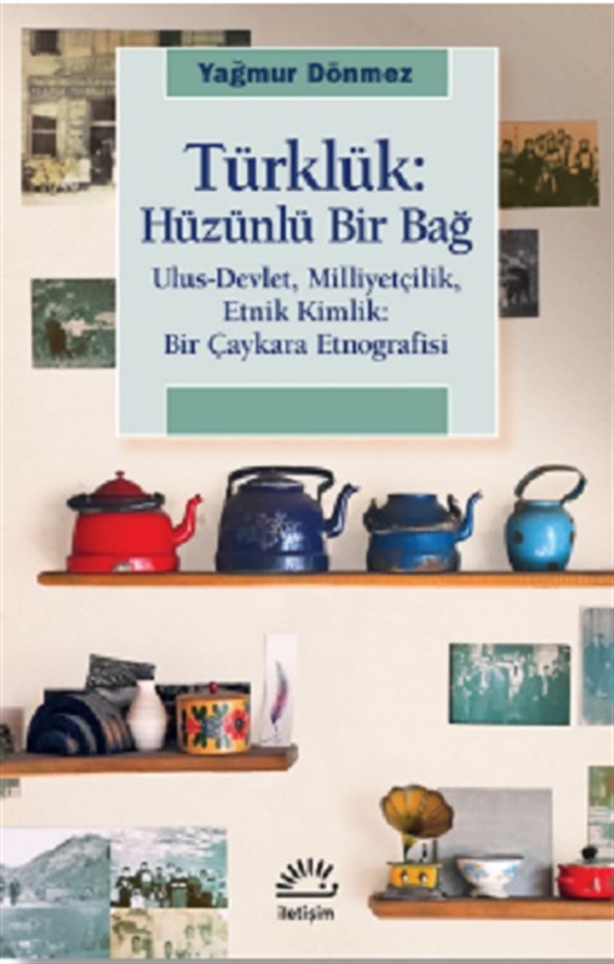 Türklük: Hüzünlü Bir Bağ
