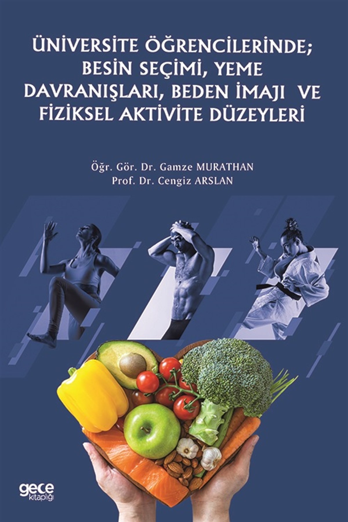 Üniversite Öğrencilerinde; Besin Seçimi, Yeme Davranışları, Beden İmajı Ve Fiziksel Aktivite Düzeyleri