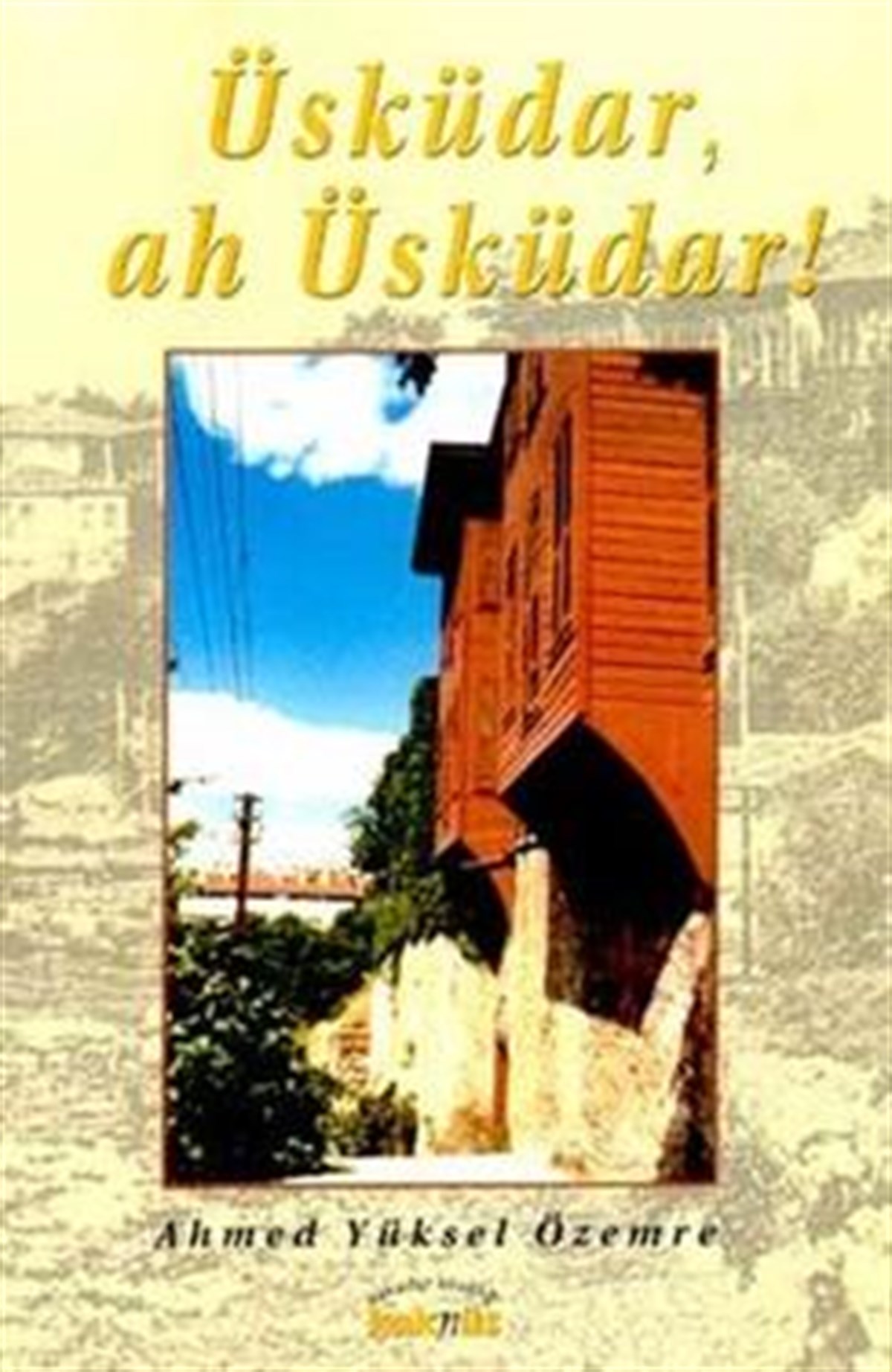 Üsküdar, Ah Üsküdar..!