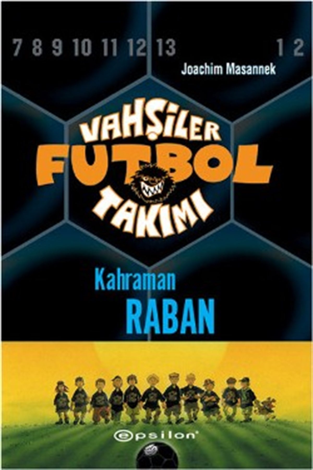 Vahşiler Futbol Takımı 6 Kahraman Raban