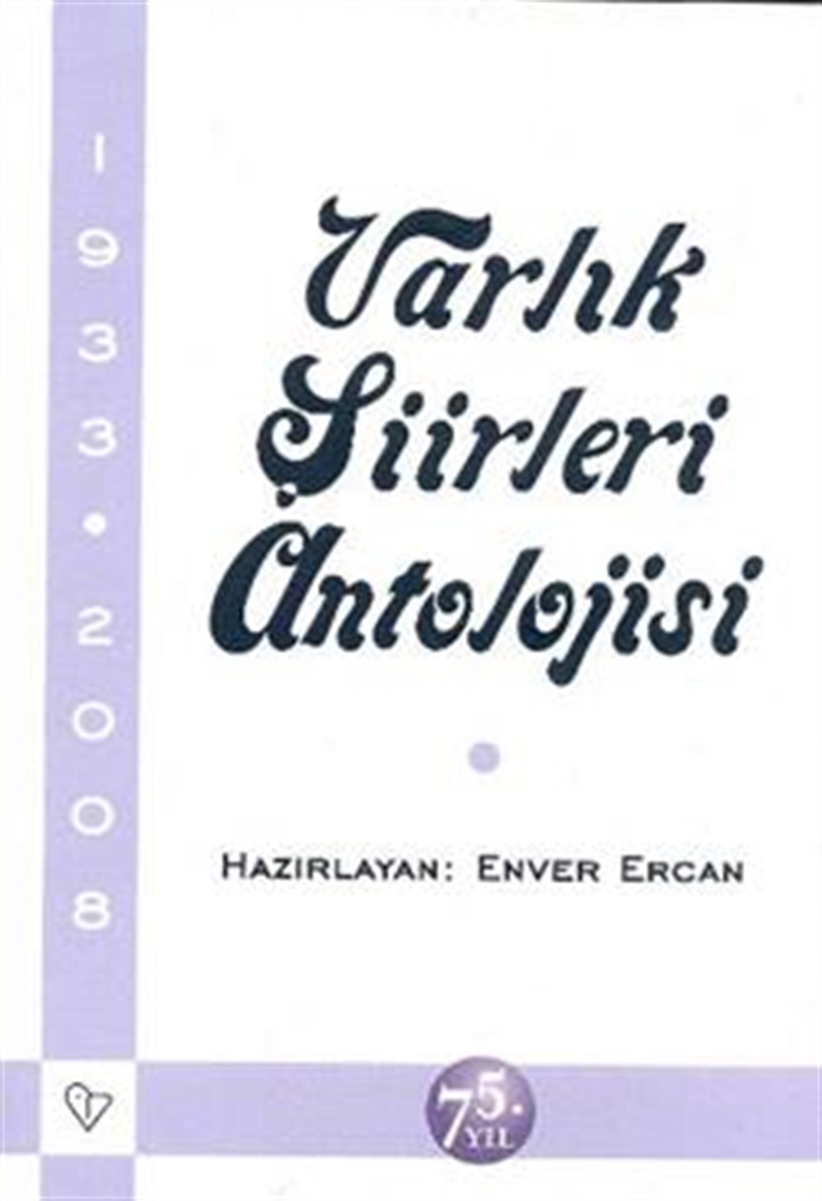 Varlık Şiirleri Antolojisi 1933 - 2008