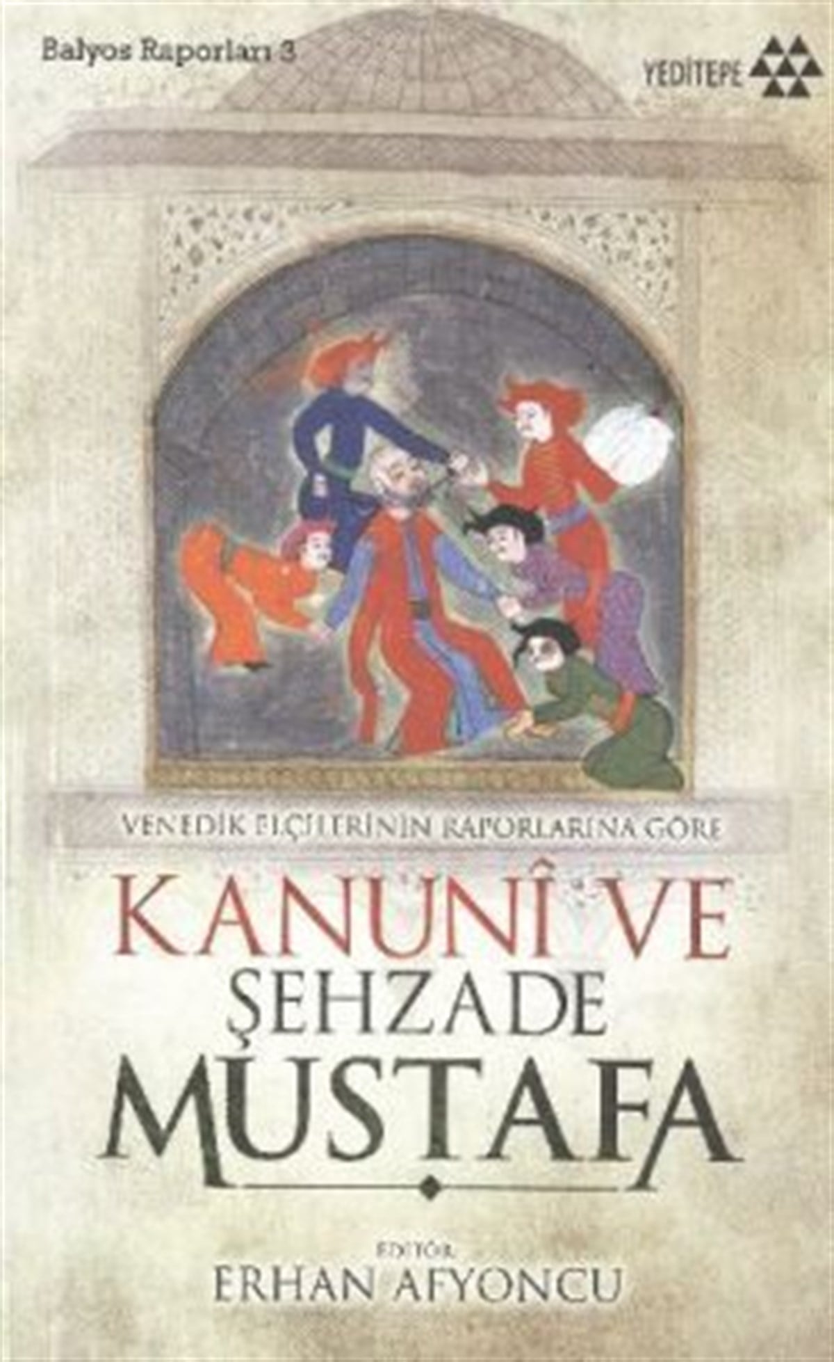 Venedik Elçilerinin Raporlarına Göre Kanuni ve Şehzade Mustafa