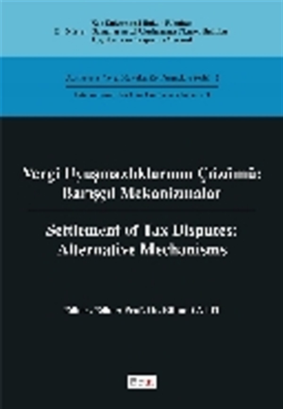 Vergi Uyuşmazlıklarının Çözümü : Barışçıl Mekanizmalar