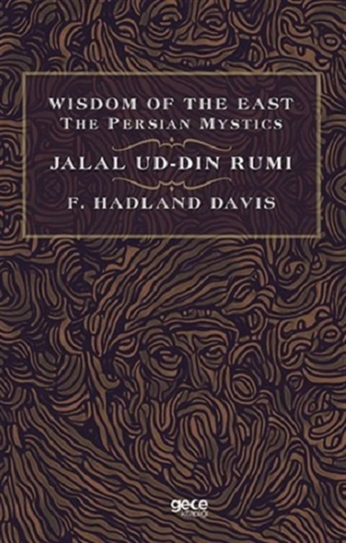 Wisdom of The East The Persian Mystics - Jalal Ud-Din Rumi