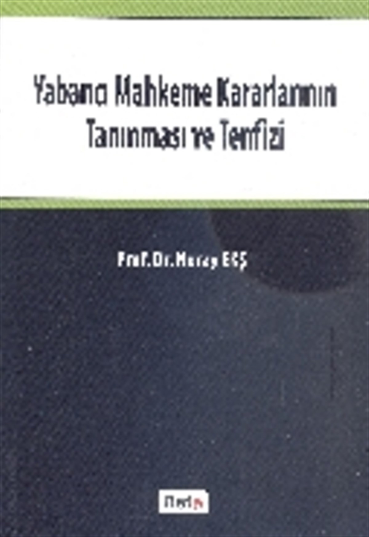 Yabancı Mahkeme Kararlarının Tanınması ve Tenfizi