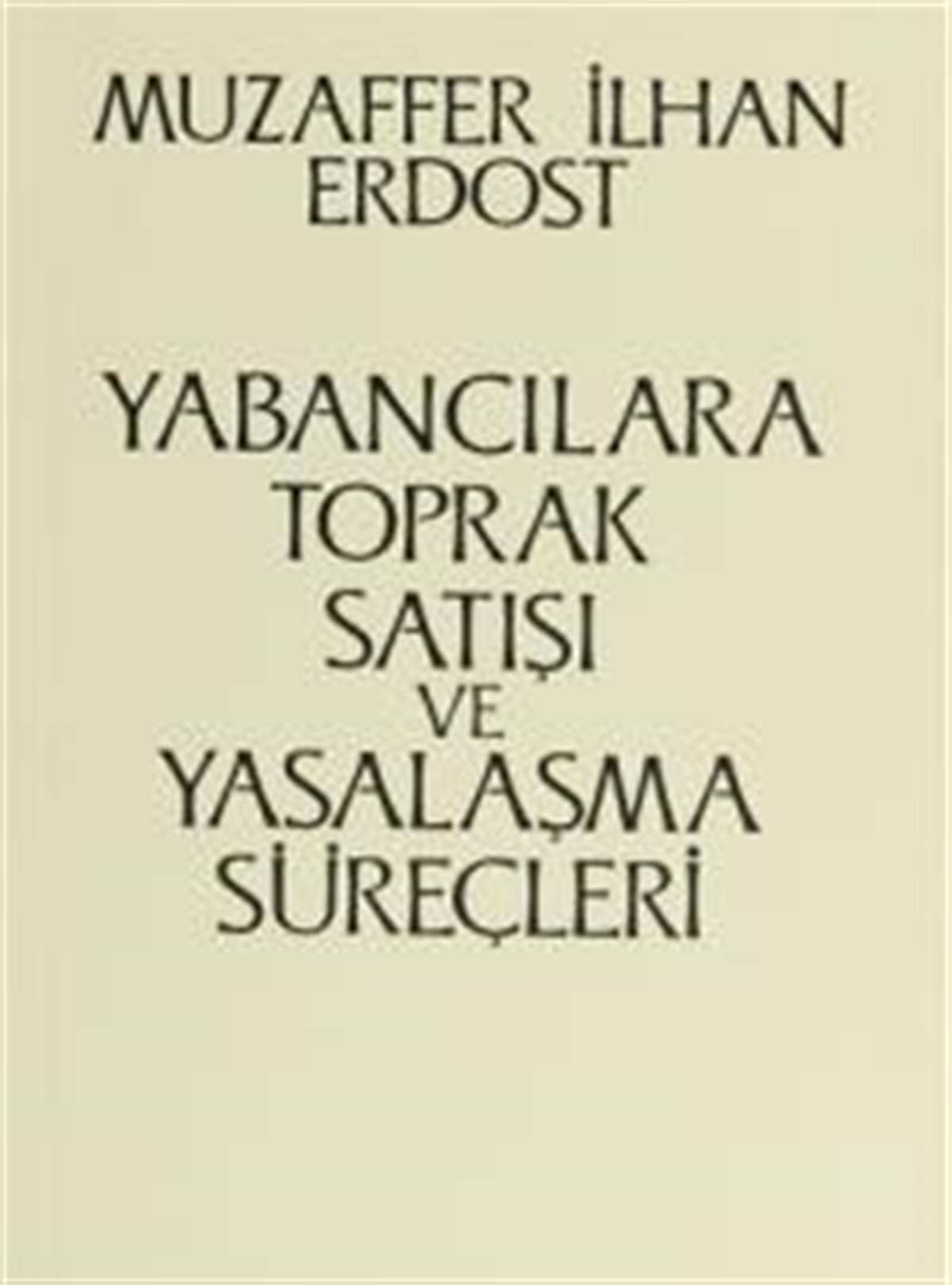 Yabancılara Toprak Satışı ve Yasalaşma Süreçleri