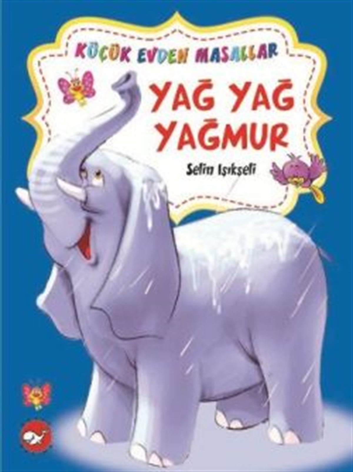 Yağ Yağ Yağmur / Yaramaz Kırmızı Biberler (İki Kitap Birarada)
