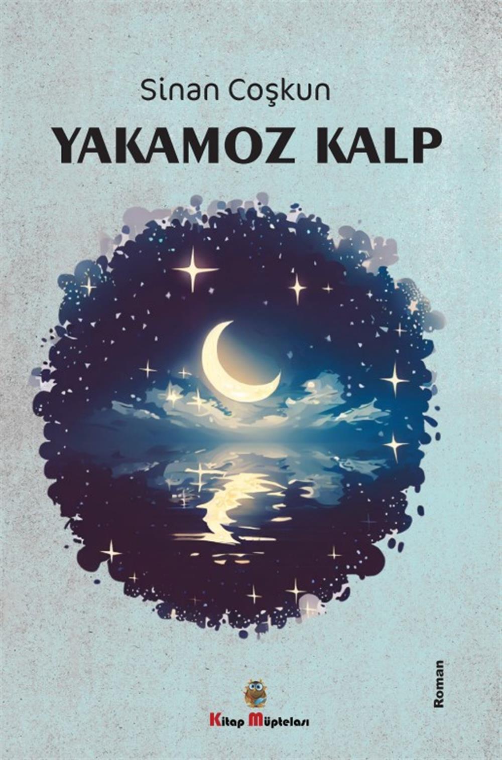Yakamoz Kalp , Sinan Coşkun , Kitap Müptelası Yayınları , 9786256447189 ,