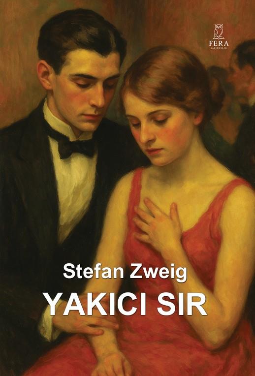 Yakıcı Sır , Stefan Zweig , Fera Yayıncılık , 9786258176735 ,