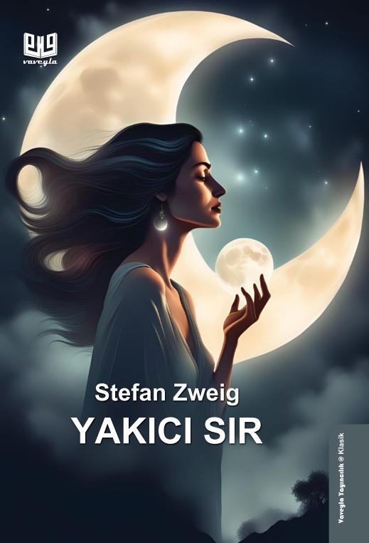 Yakıcı Sır , Stefan Zweig , Vaveyla Yayıncılık , 9786257946889 ,