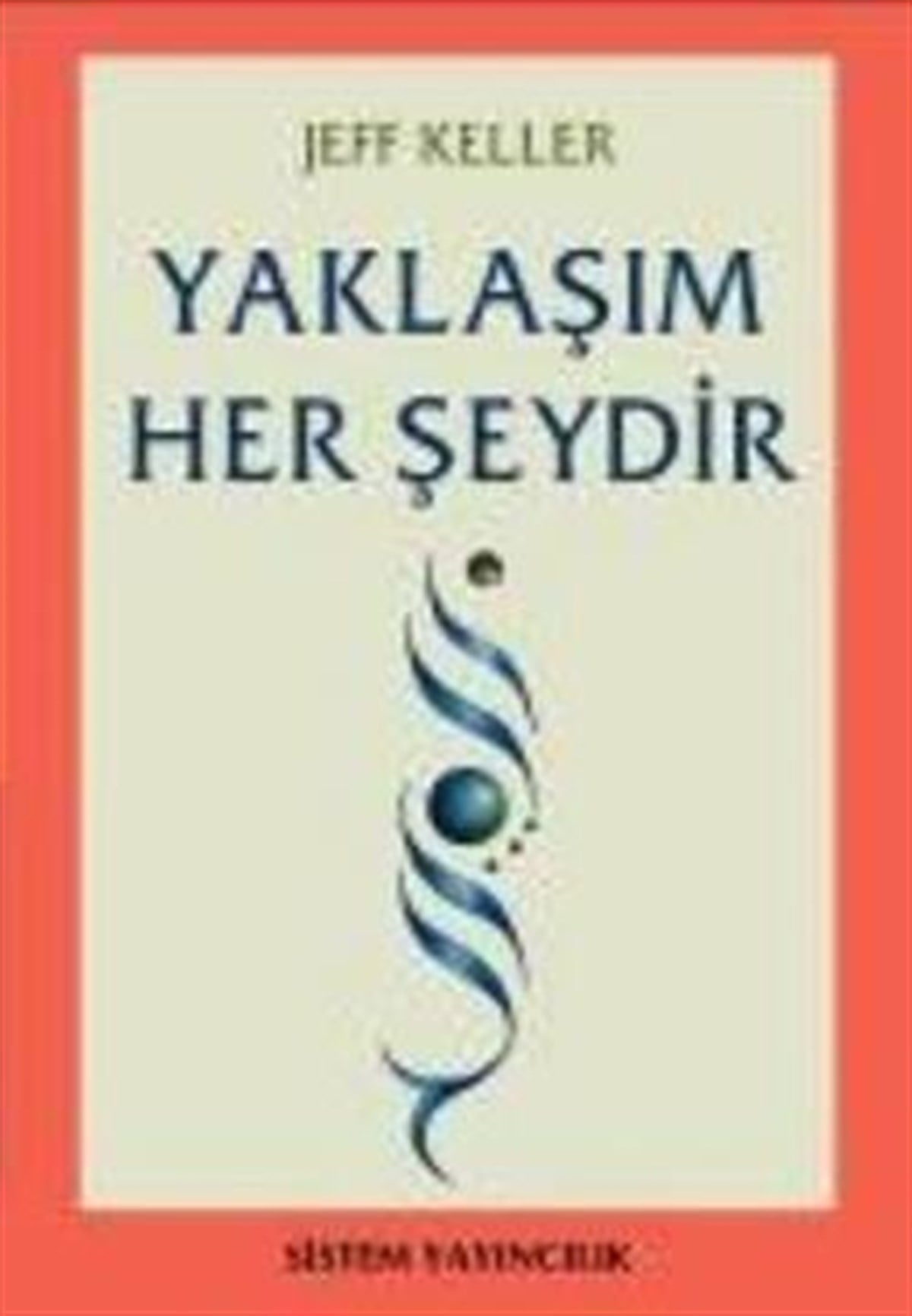 Yaklaşım Her Şeydir