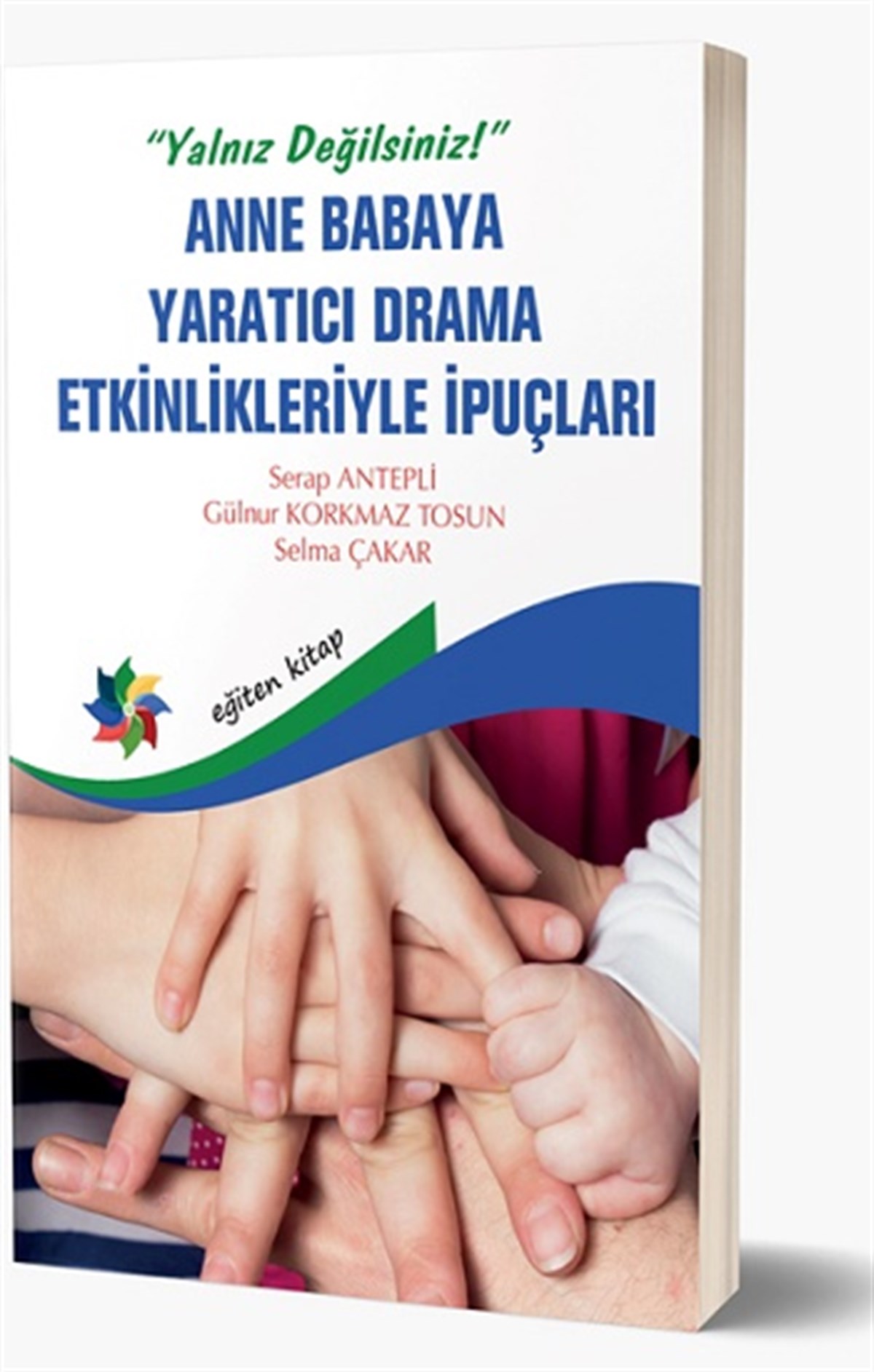 Yalnız Değilsiniz Anne Babaya Yaratici Drama Etkinlikleriyle İpuçlari