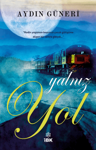 Yalnız Yol , Aydın Güneri , İz Bırakan Kalemler , 9786057102751 ,
