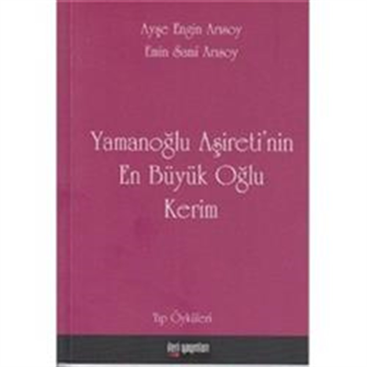 Yamanoğlu Aşireti’nin En Büyük Oğlu Kerim