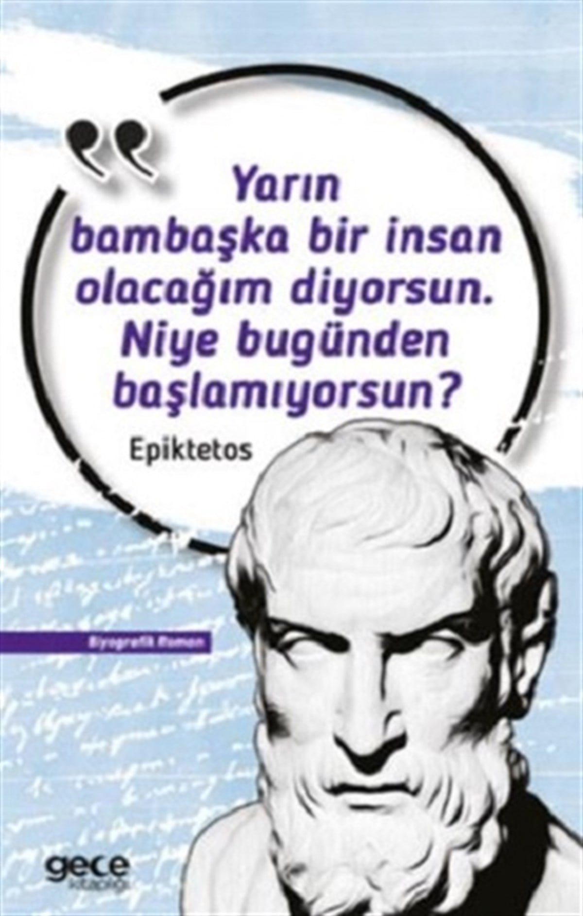 Yarın Bambaşka Bir İnsan Olacağım Diyorsun Niye Bugünden Başlamıyorsun?