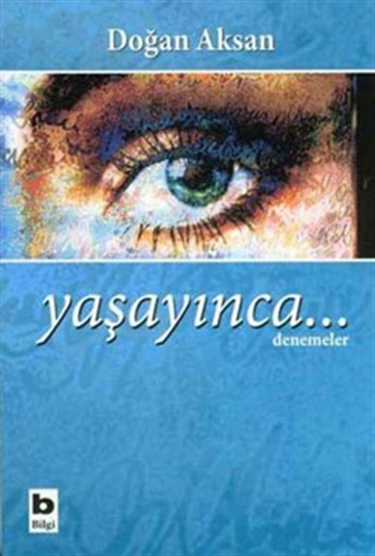Yaşayınca...