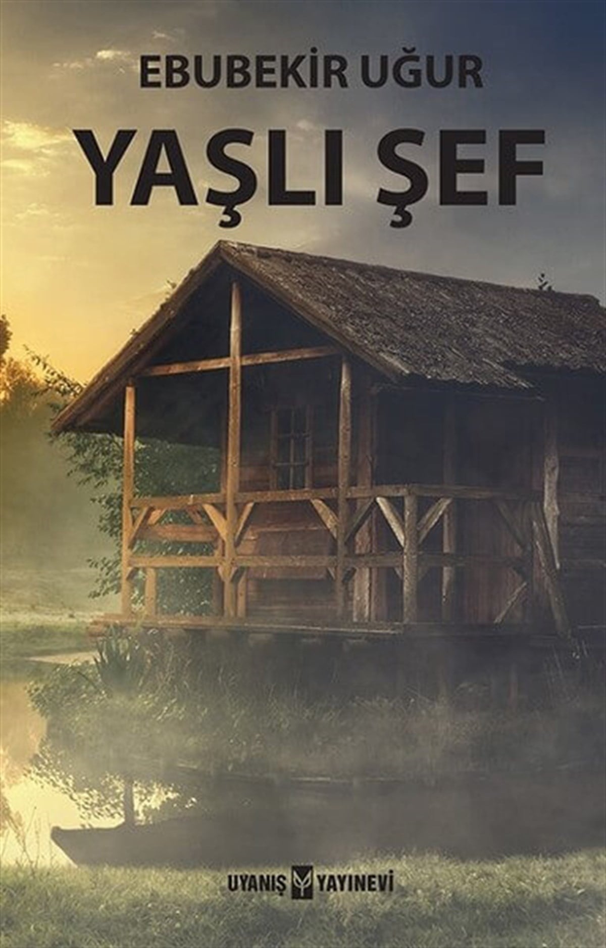 Yaşlı Şef , Ebubekir Uğur , Uyanış Yayınevi , 9786059069595 ,