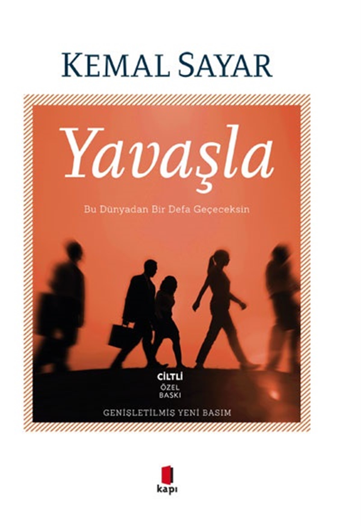 Yavaşla- Bu Dünyadan Bir Defa Geçeceksin  (Ciltli)