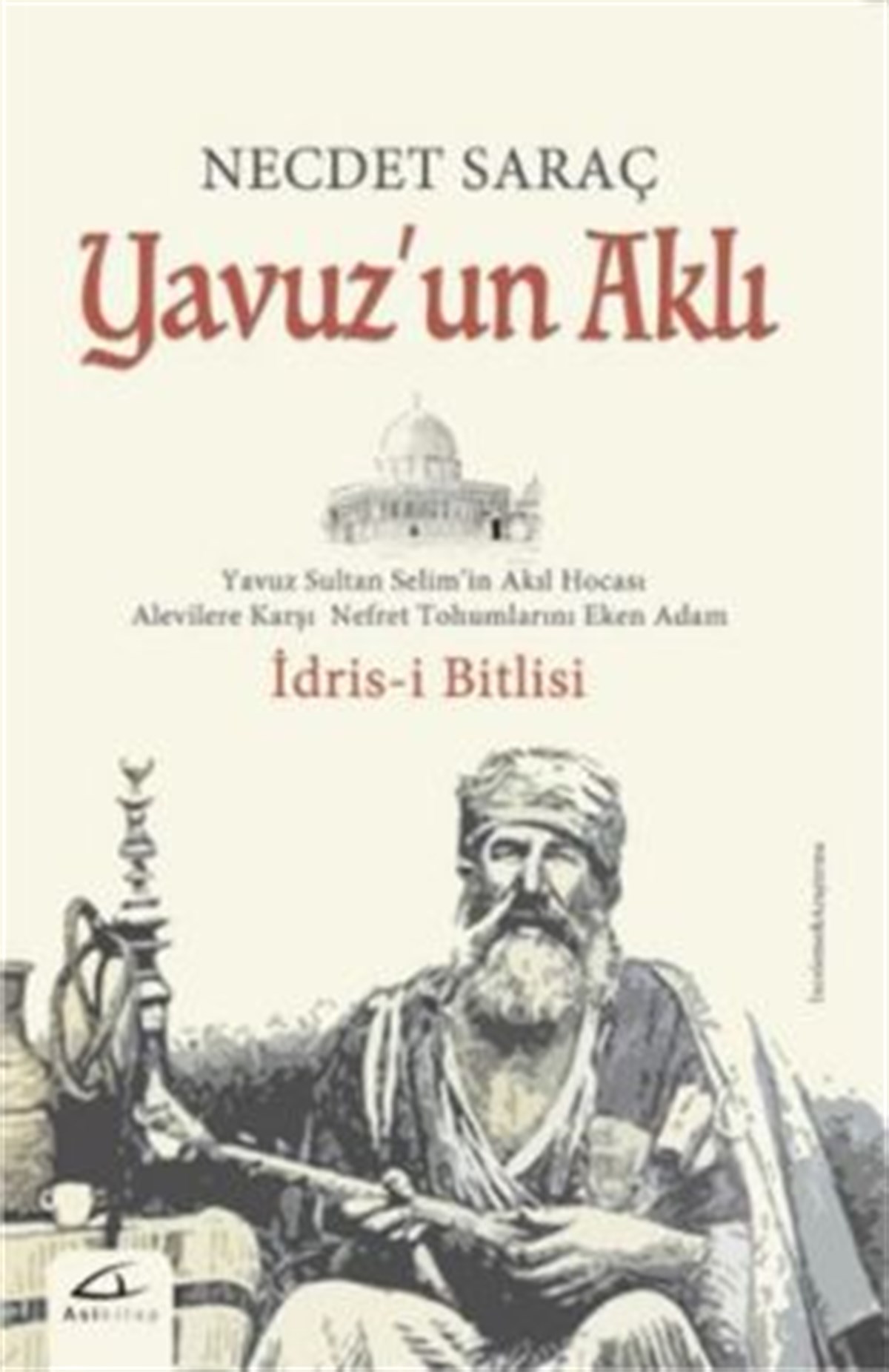 Yavuz’un Aklı : İdris-i Bitlisi