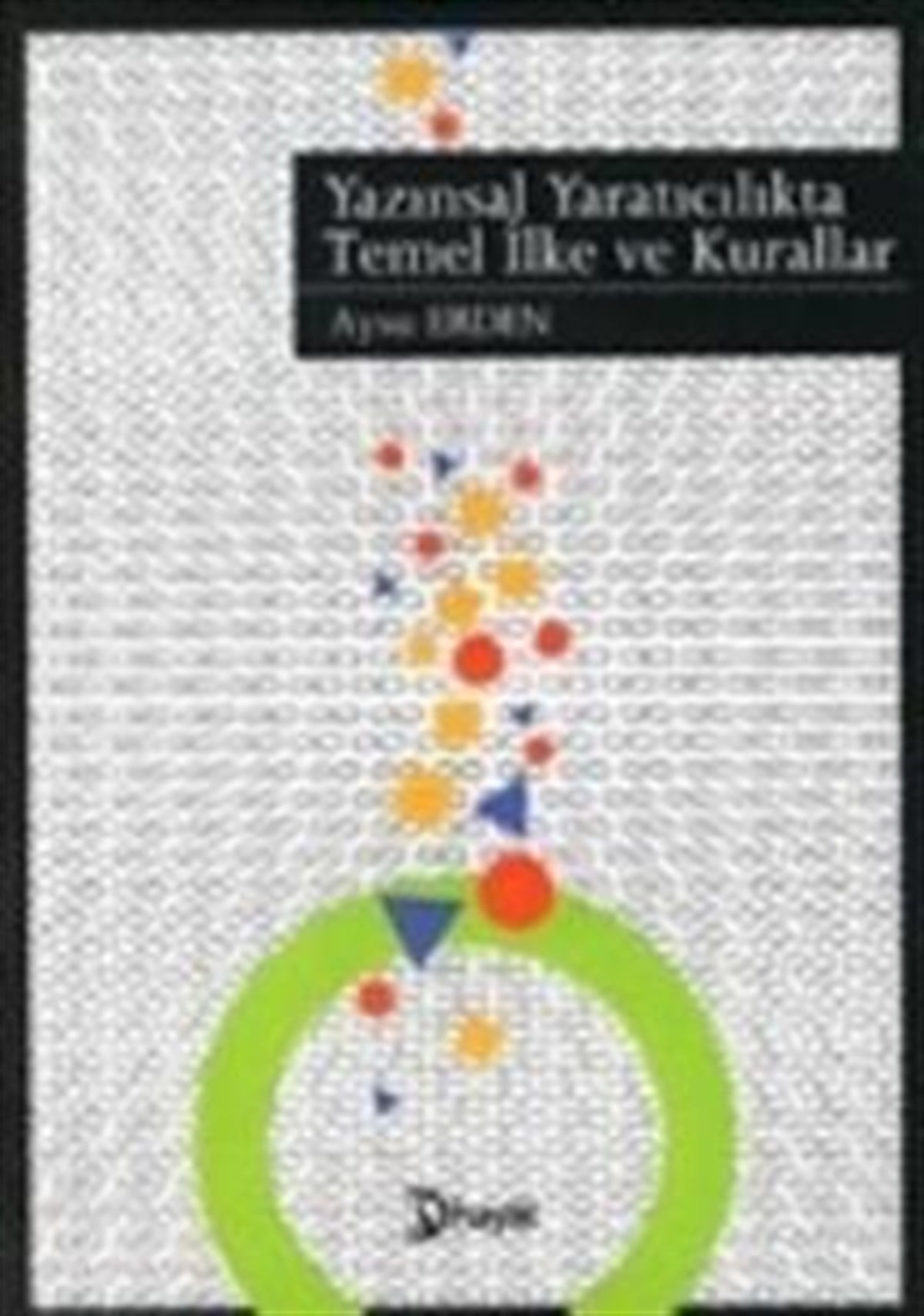 Yazınsal Yaratıcılıkta Temel İlke ve Kurallar
