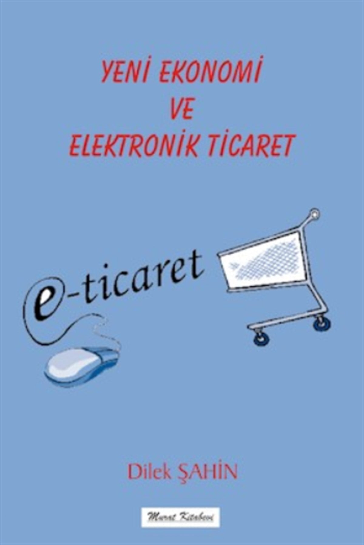 Yeni Ekonomi ve Elektronik Ticaret